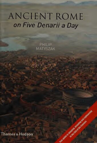Ancient Rome On 5 Denarii A Day A Guide To Sightseeing Shopping And Survival In The City Of The Caesars 1 Philip Matyszak