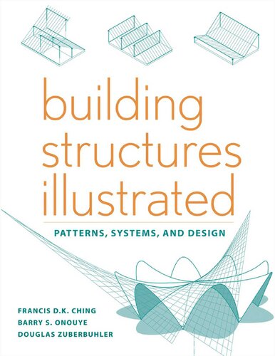 Building Structures Illustrated Patterns Systems And Design Illustrated Francis D K Ching