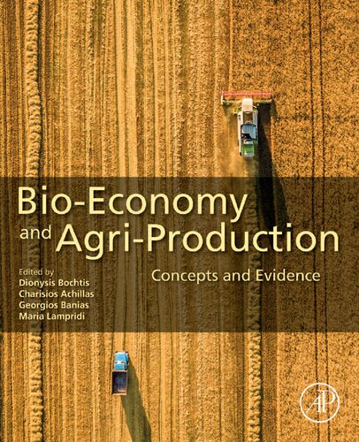 Bioeconomy And Agriproduction Concepts And Evidence 1 Dionysis Bochtis Editor