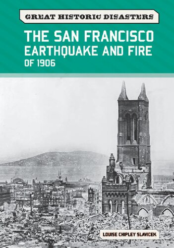 The San Francisco Earthquake And Fire Of 1906 1 Louise Chipley Slavicek