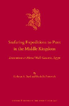 Seafaring Expeditions To Punt In The Middle Kingdom Excavations At Mersawadi Gawasis Egypt Kathryn A Bard