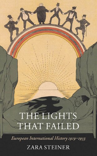 The Lights That Failed European International History 19191933 1st Edition Zara Steiner