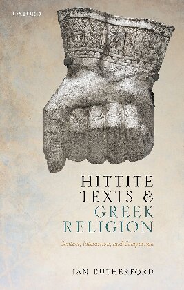 Hittite Texts And Greek Religion Contact Interaction And Comparison Ian Rutherford