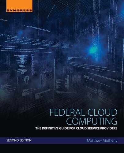 Federal Cloud Computing The Definitive Guide For Cloud Service Providers 2nd Edition Matthew Metheny