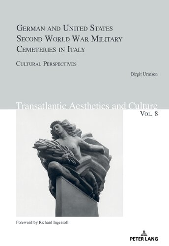 German And United States Second World War Military Cemeteries In Italy Cultural Perspectives 8 New Birgit Urmson