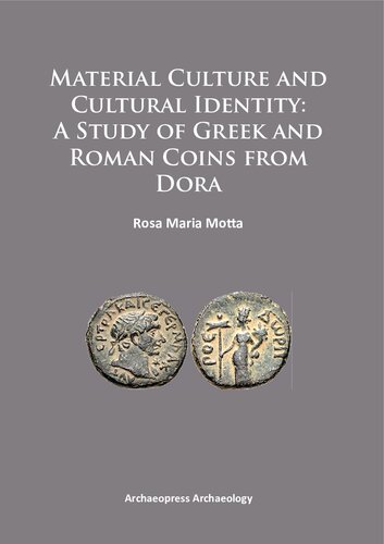 Material Culture And Cultural Identity A Study Of Greek And Roman Coins From Dora Rosa Maria Motta