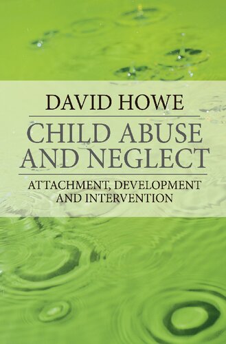 Child Abuse And Neglect Attachment Development And Intervention 2005 David Howe