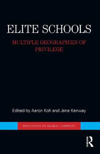 Elite Schools Multiple Geographies Of Privilege Aaron Koh Jane Kenway