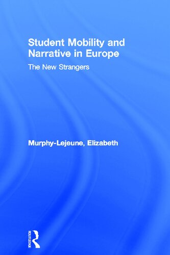 Student Mobility And Narrative In Europe The New Strangers Elizabeth Murphylejeune