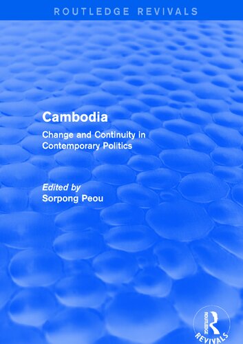 Cambodia Change And Continuity In Contemporary Politics Sorpong Peou