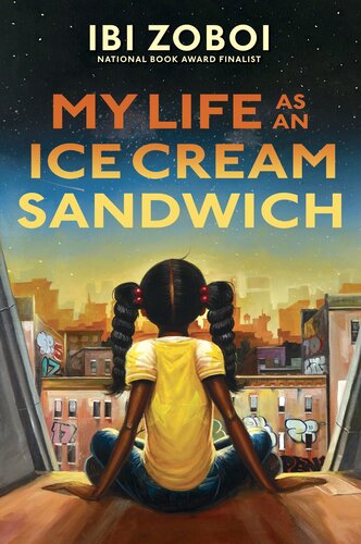 My Life As An Ice Cream Sandwich Ibi Zoboi