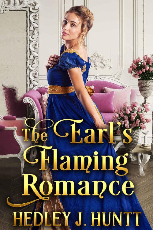 The Earls Flaming Romance A Clean Sweet Historical Regency Romance Hedley J Huntt Huntt