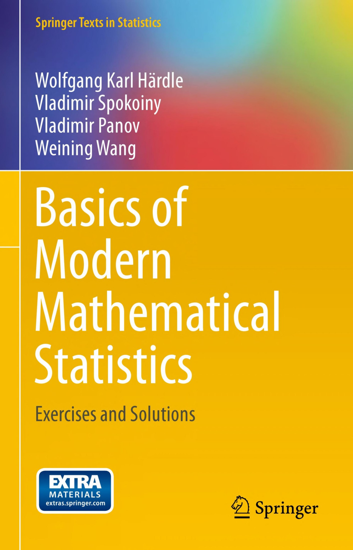 Basics Of Modern Mathematical Statistics 2nd Edition Wolfgang Karl Hrdle Vladimir Spokoiny Vladimir Panov Weining Wang