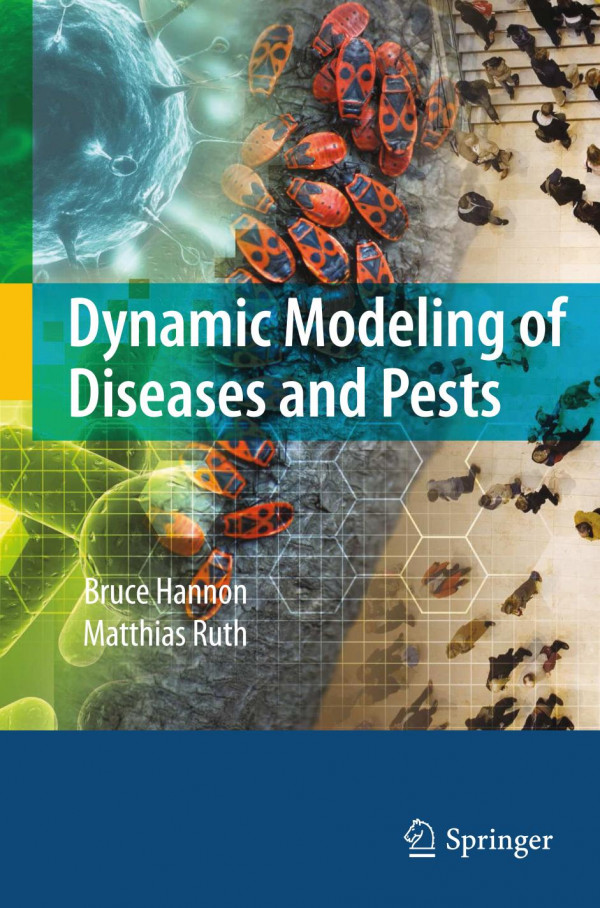 Dynamic Modeling Of Diseases And Pests Bruce Hannon Matthias Ruth