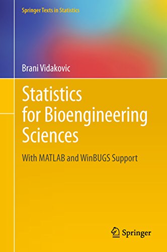 Statistics For Bioengineering Sciences With Matlab And Winbugs Support Brani Vidakovic