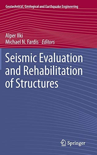 Seismic Evaluation And Rehabilitation Of Structures Alper Ilki Michael N Fardis Editors