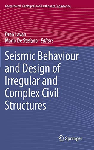 Seismic Behaviour And Design Of Irregular And Complex Civil Structures Unknown