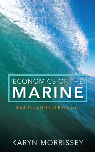 Economics Of The Marine Modelling Natural Resources Karyn Morrissey