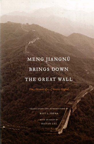 Meng Jiangnu Brings Down The Great Wall Ten Versions Of A Chinese Legend Wilt L Idema Editor Translator