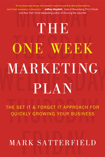 The One Week Marketing Plan Mark Satterfield Satterfield Mark