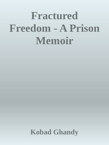 Fractured Freedom A Prison Memoir Kobad Ghandy
