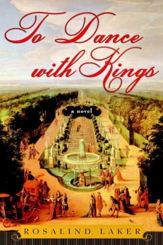 To Dance With Kings Rosalind Laker