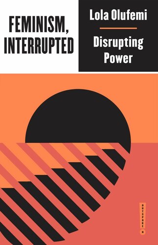 Feminism Interrupted Lola Olufemi