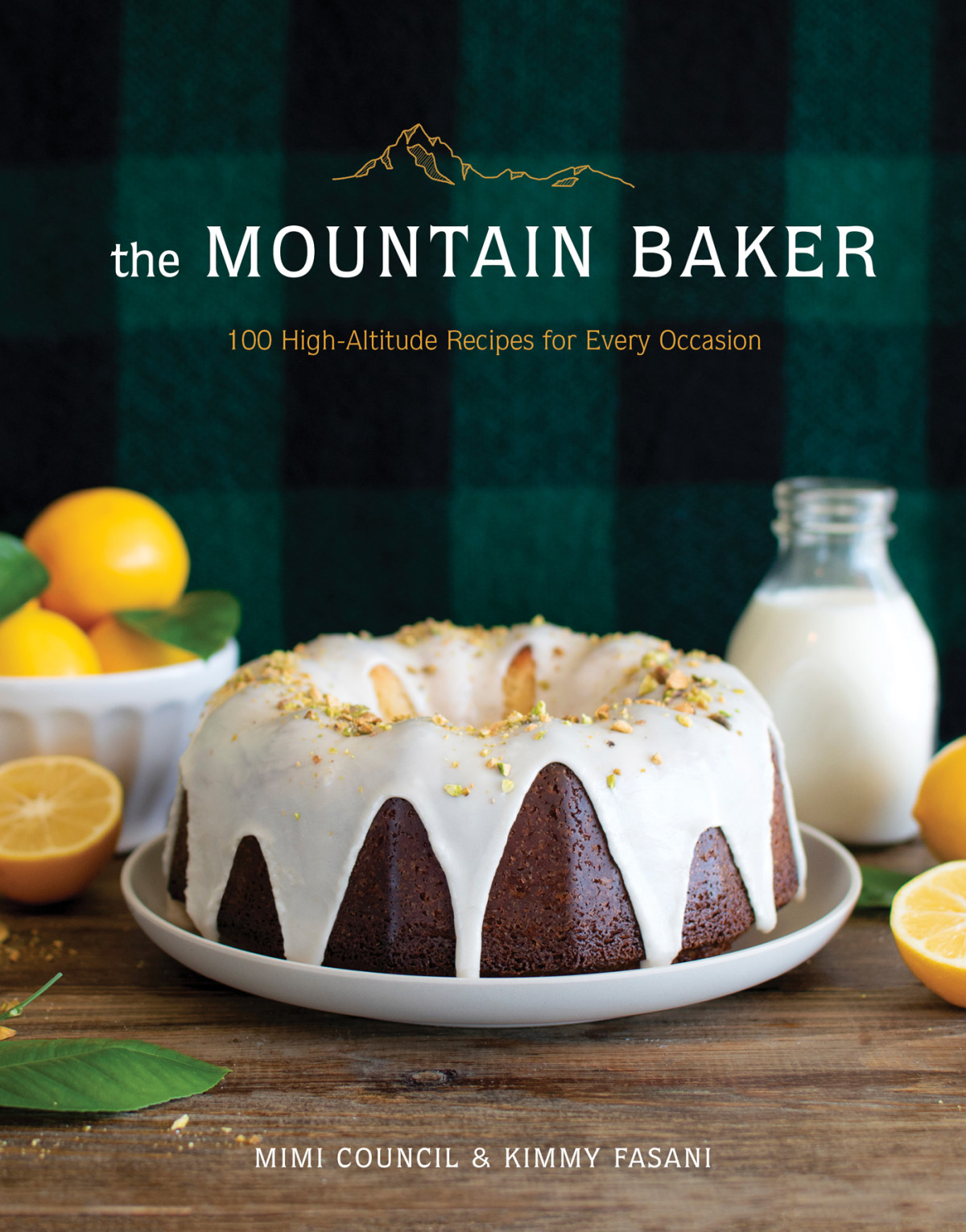 The Mountain Baker 100 Highaltitude Recipes For Every Occasion Mimi Council