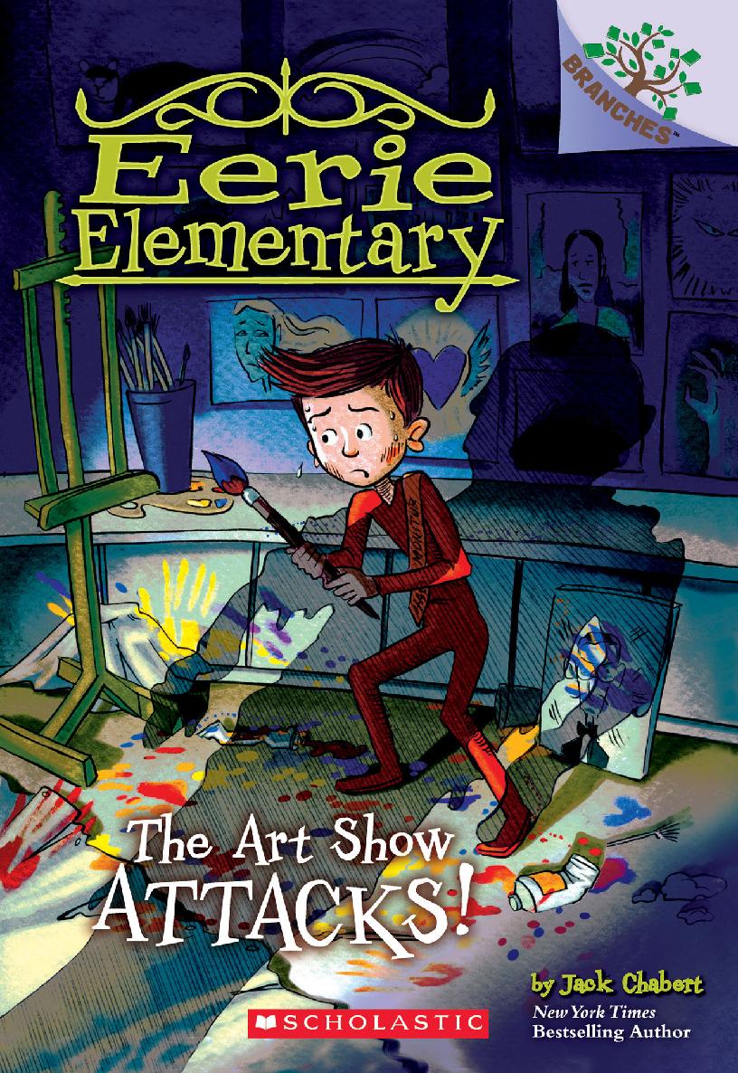 The Art Show Attacks A Branches Book Eerie Elementary 9 9th Edition Jack Chabert Chabert