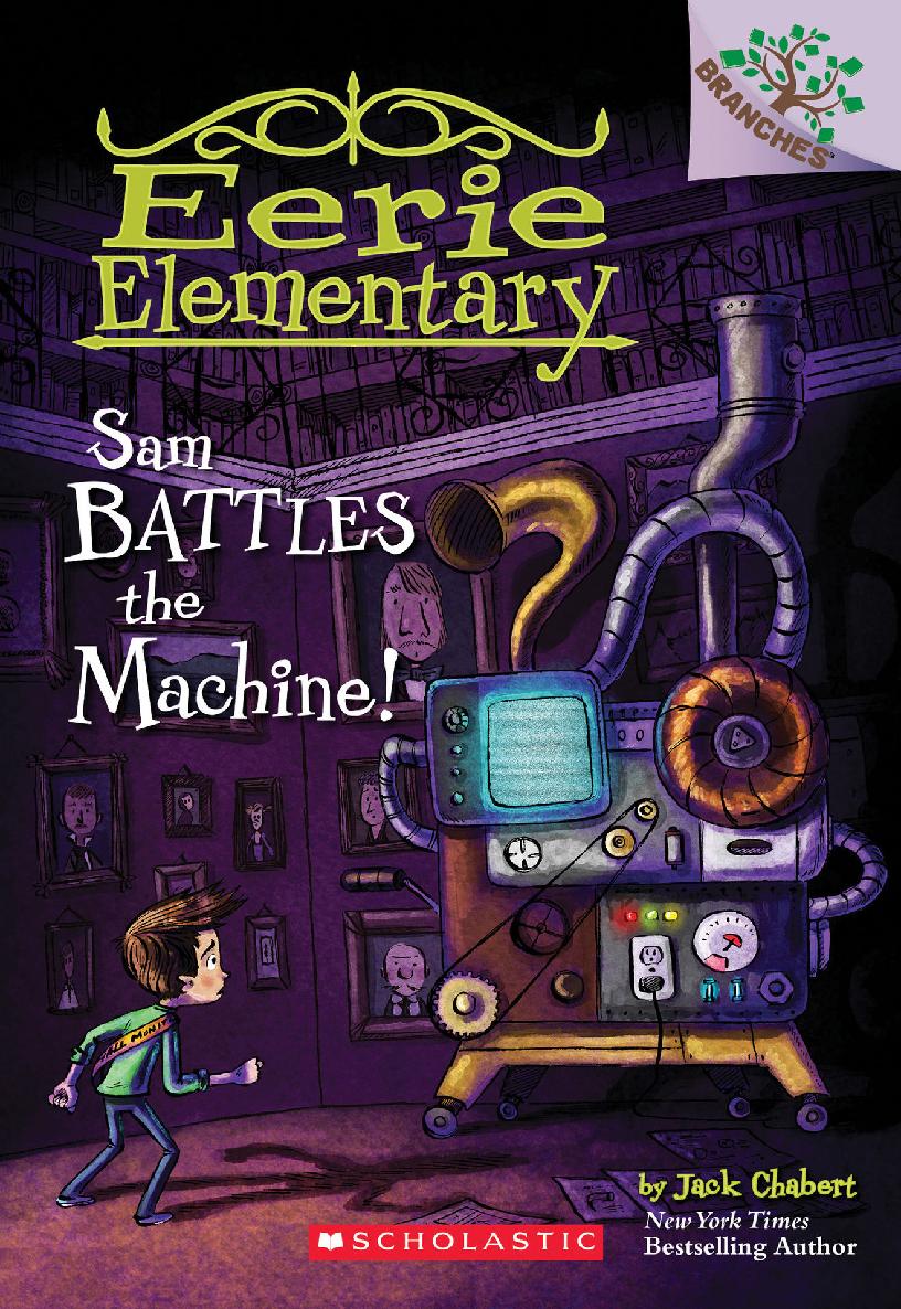 Sam Battles The Machine A Branches Book Eerie Elementary 6 Jack Chabert Chabert