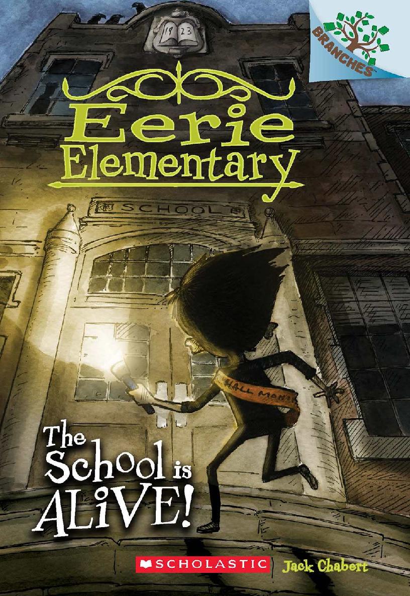 Eerie Elementary 1 The School Is Alive A Branches Book Jack Chabert Chabert