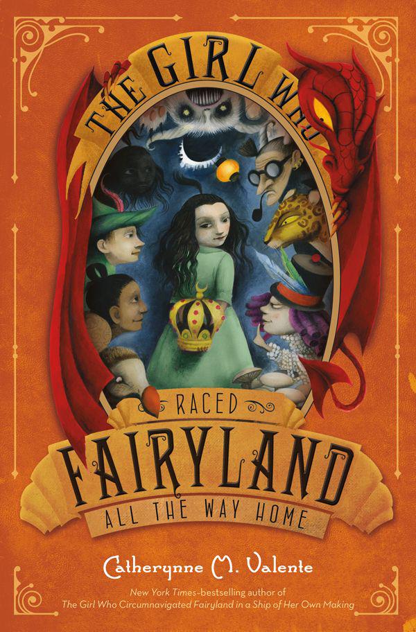 The Girl Who Raced Fairyland All The Way Home Catherynne M Valente Valente