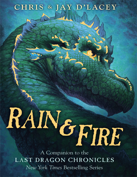 Rain Fire A Guide To The Last Dragon Chronicles Chris Dlacey Dlacey