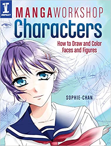 Manga Workshop Characters How To Draw And Color Faces And Figures Sophie Chan