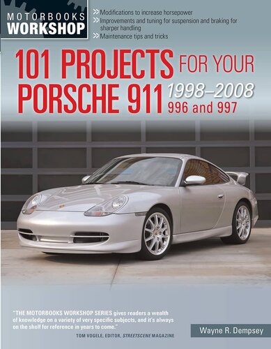 101 Projects For Your Porsche 911 996 And 997 19982008 Wayne R Dempsey
