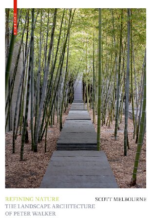 Refining Nature The Landscape Architecture Of Peter Walker Scott Jennings Melbourne