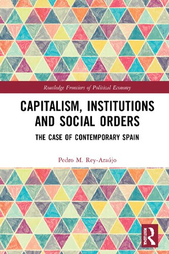 Capitalism Institutions And Social Orders The Case Of Contemporary Spain 1st Edition Pedro M Reyarajo
