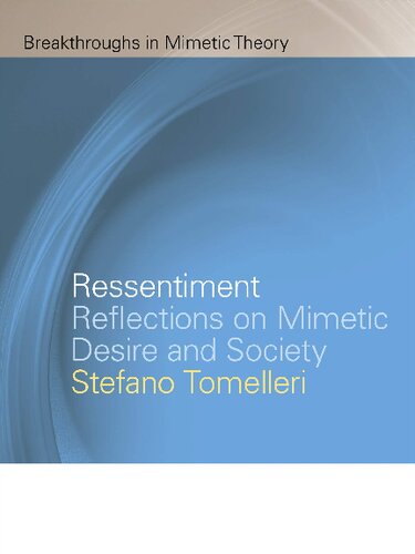 Ressentiment Reflections On Mimetic Desire And Society Stefano Tomelleri