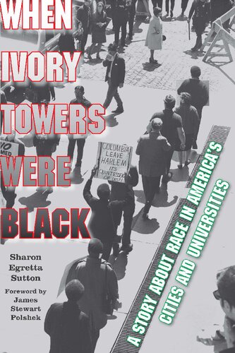 When Ivory Towers Were Black A Story About Race In Americas Cities And Universities Illustrated Sharon Egretta Sutton