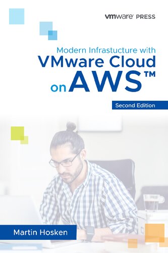 Modern Infrastructure With Vmware Cloud On Aws Second Martin Hosken