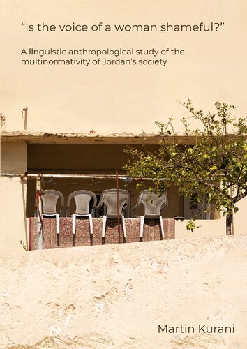 Is The Voice Of A Woman Shameful A Linguistic Anthropological Study Of The Multinormativity Of Jordans Society Martin Kurani