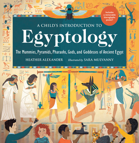A Childs Introduction To Egyptology Heather Alexander Sara Mulvanny