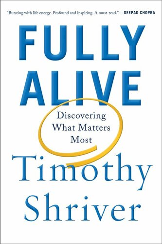 Fully Alive Discovering What Matters Most Timothy Shriver