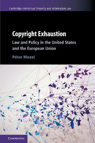 Copyright Exhaustion Law And Policy In The United States And The European Union 1st Edition Pter Mezei