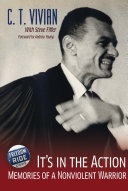 Its In The Action Memories Of A Nonviolent Warrior C T Vivian Steve Fiffer