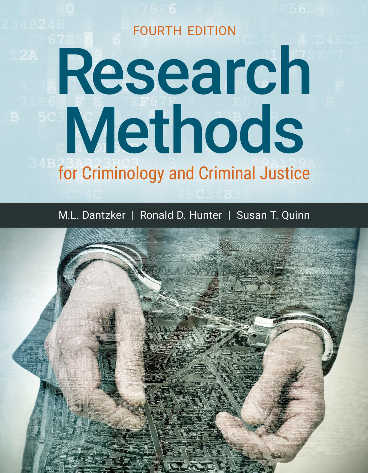 Research Methods For Criminology And Criminal Justice Fourth Dantzker Ronald D Hunter Susan T Quinn