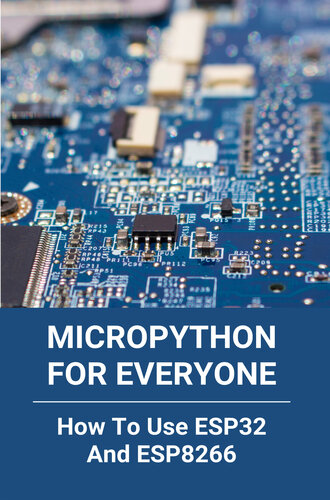 Micropython For Everyone How To Use Esp32 And Esp8266 Micropython Arduino Donelan