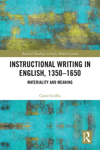Instructional Writing In English 13501650 Materiality And Meaning 1 Carrie Griffin
