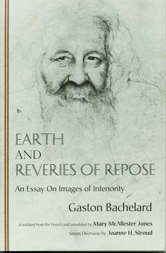 Earth And Reveries Of Repose An Essay On Images Of Interiority Gaston Bachelard