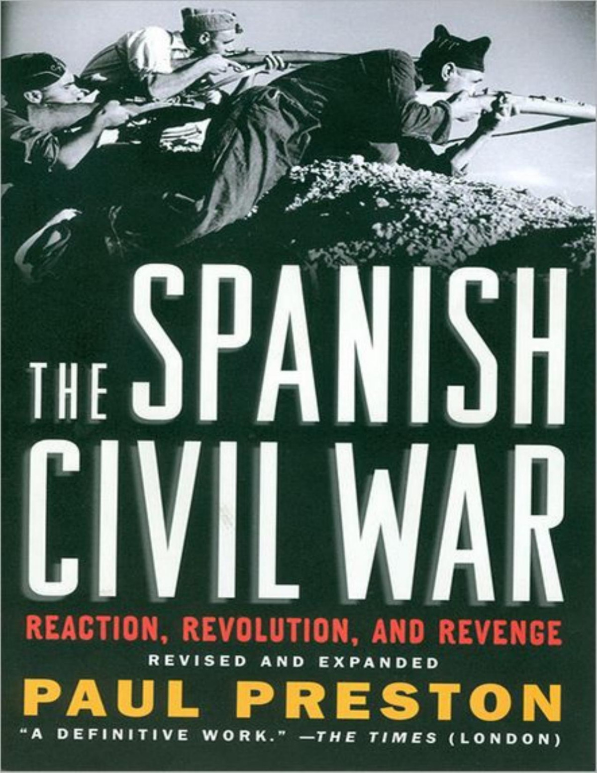 The Spanish Civil War Reaction Revolution And Revenge Paul Preston Preston